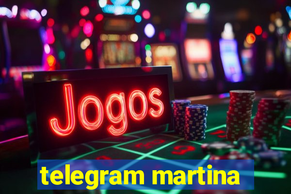 telegram martina