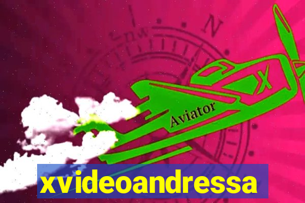 xvideoandressa