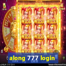 along 777 login