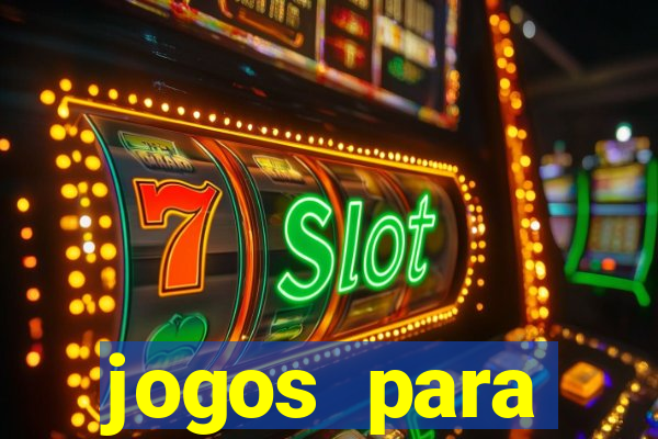 jogos para trabalhar regras e limites