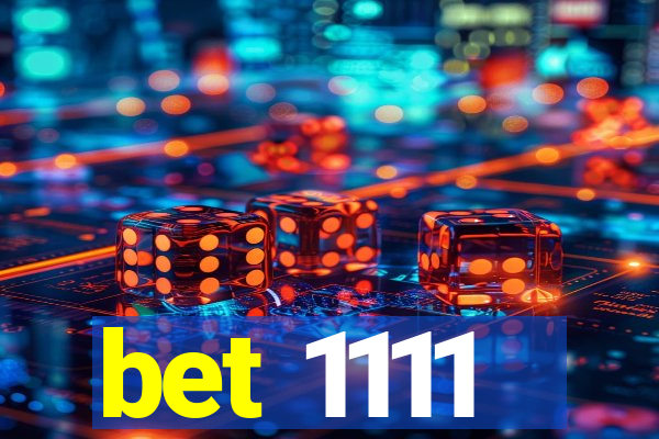 bet 1111