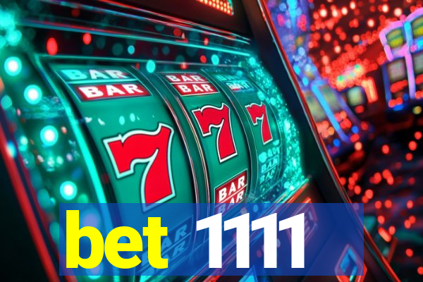 bet 1111