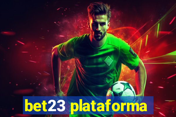 bet23 plataforma