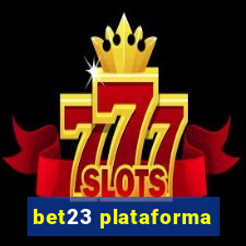 bet23 plataforma