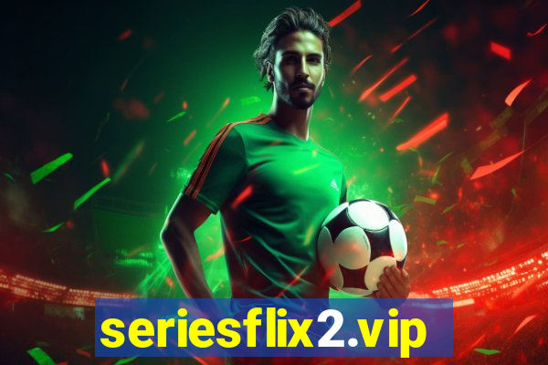 seriesflix2.vip