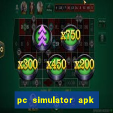 pc simulator apk dinheiro infinito