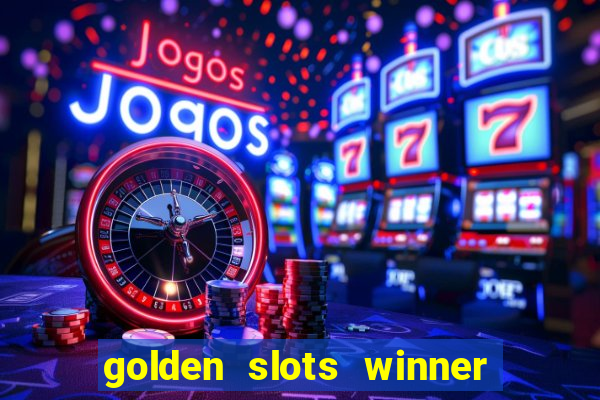 golden slots winner paga mesmo