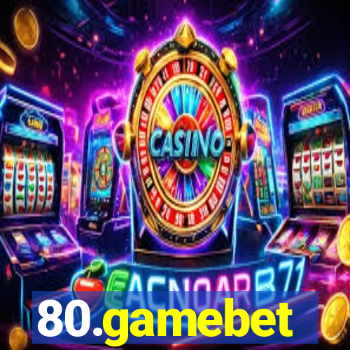 80.gamebet