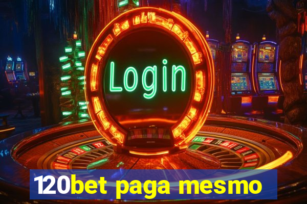 120bet paga mesmo