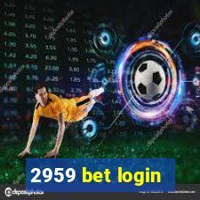 2959 bet login