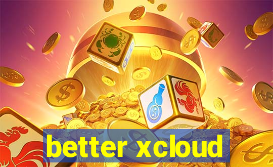 better xcloud