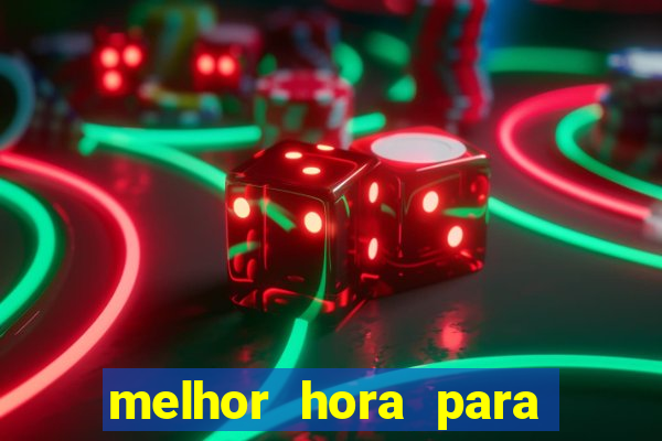 melhor hora para jogar fortune touro