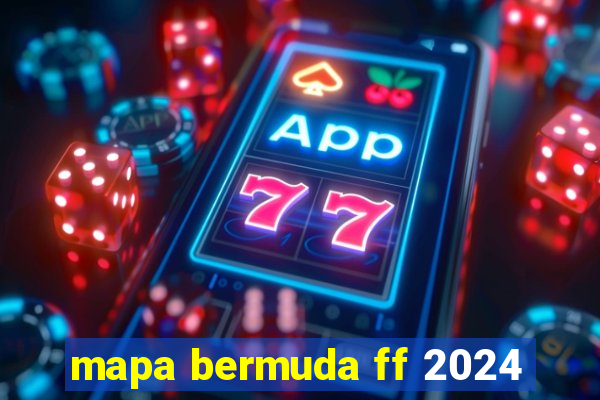 mapa bermuda ff 2024