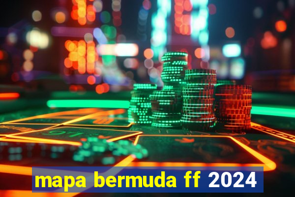 mapa bermuda ff 2024