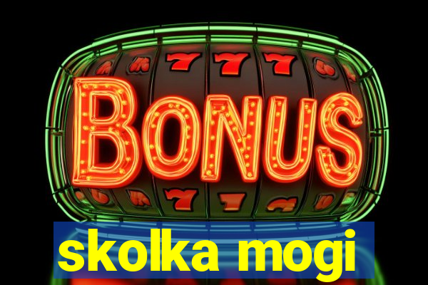 skolka mogi