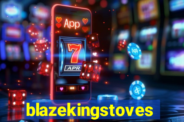 blazekingstoves