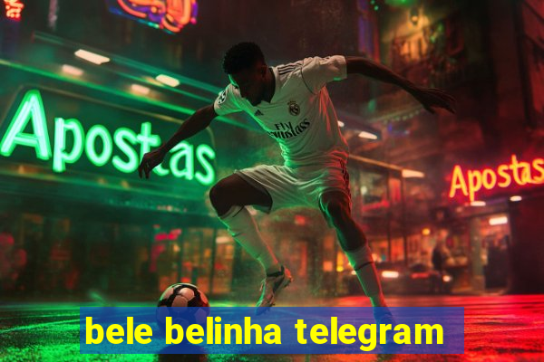 bele belinha telegram