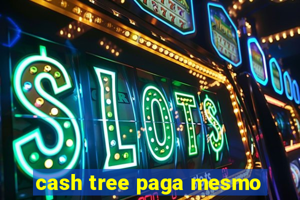 cash tree paga mesmo