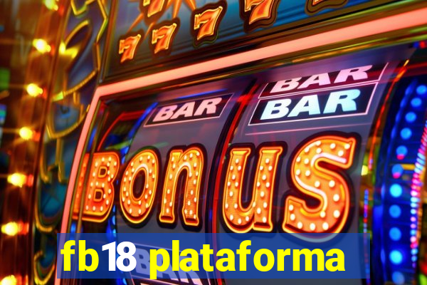 fb18 plataforma