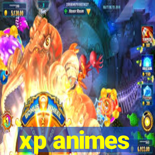 xp animes