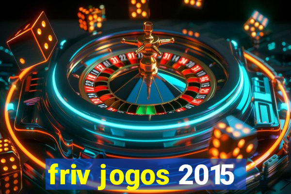 friv jogos 2015