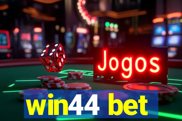 win44 bet