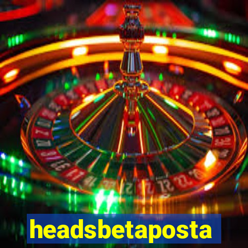 headsbetaposta