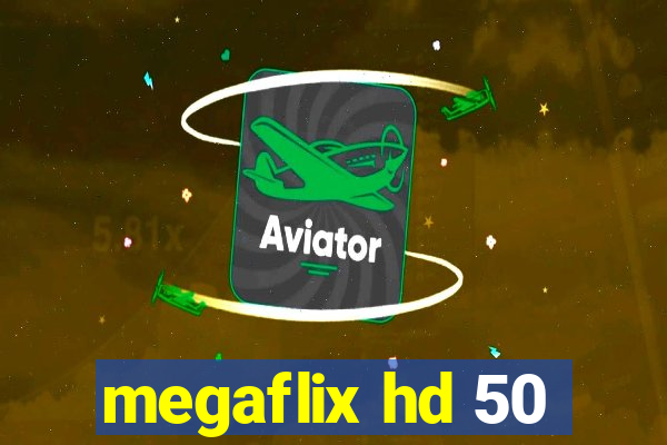 megaflix hd 50