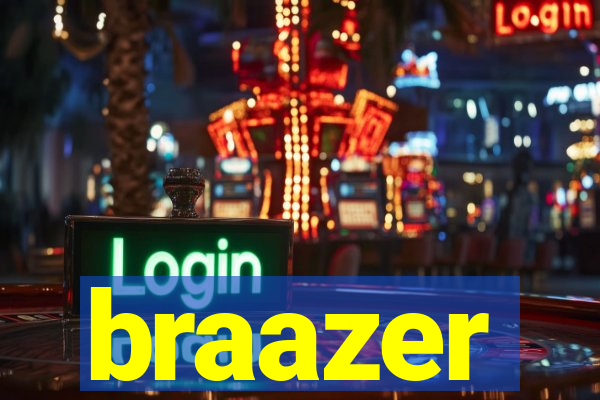 braazer