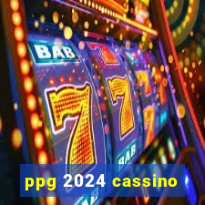 ppg 2024 cassino