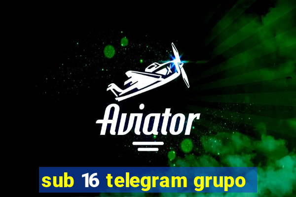 sub 16 telegram grupo