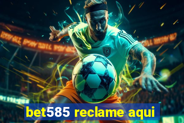 bet585 reclame aqui