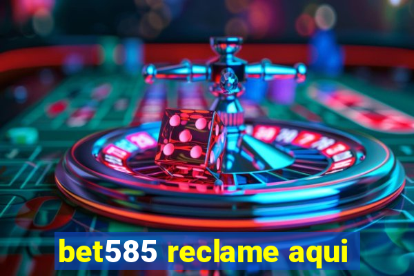 bet585 reclame aqui