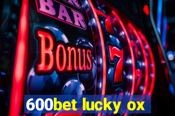 600bet lucky ox