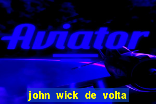 john wick de volta ao jogo download