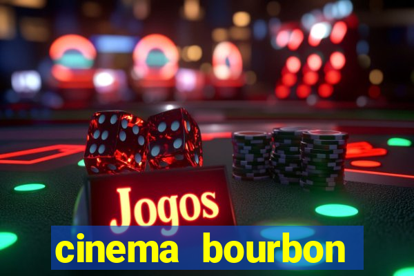 cinema bourbon ipiranga filmes em cartaz