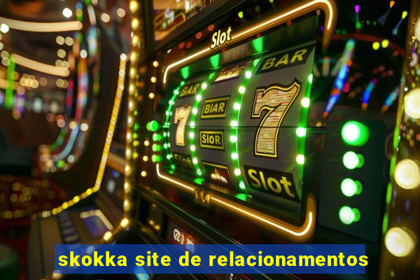 skokka site de relacionamentos