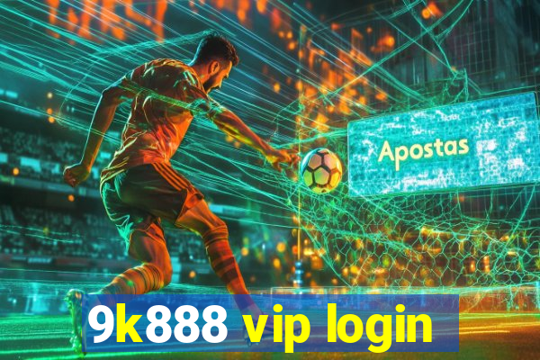 9k888 vip login