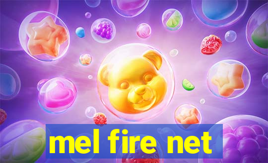 mel fire net