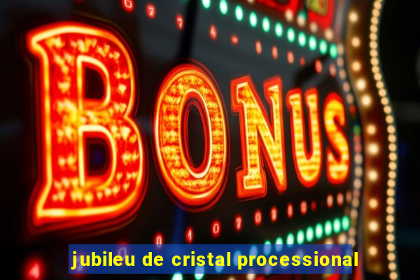 jubileu de cristal processional