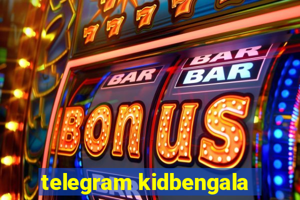 telegram kidbengala