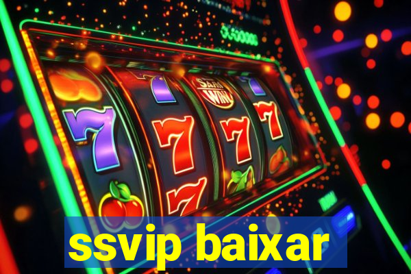 ssvip baixar