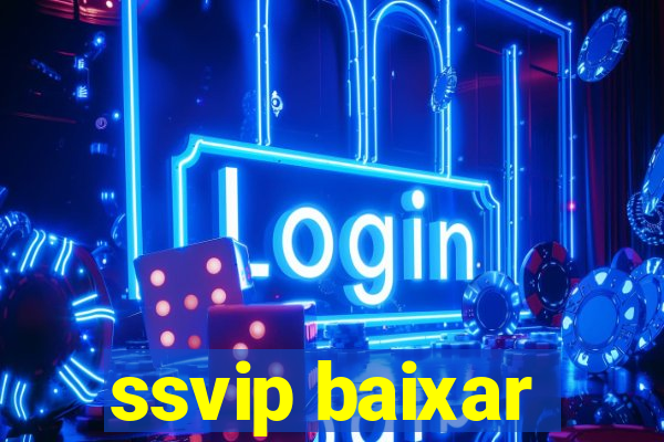 ssvip baixar