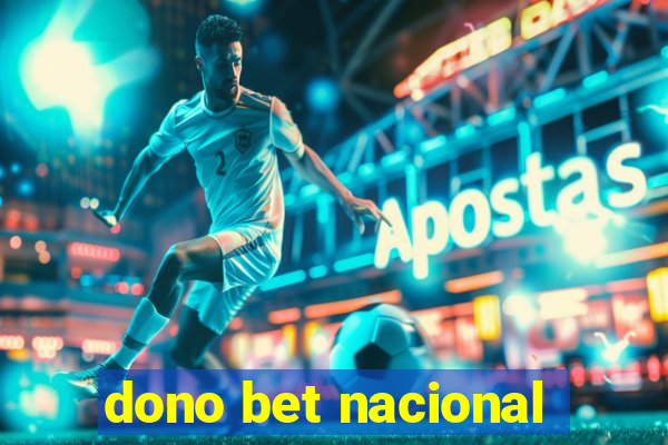 dono bet nacional