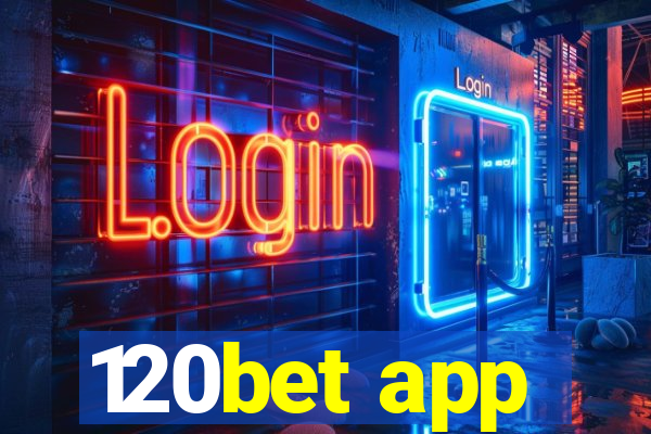 120bet app