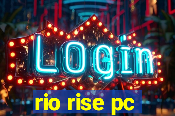 rio rise pc