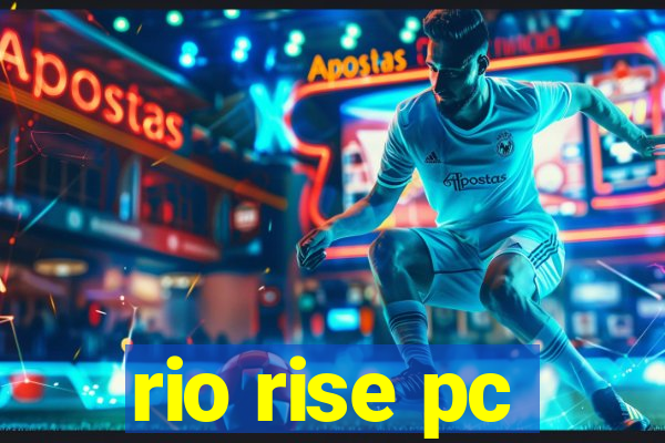 rio rise pc