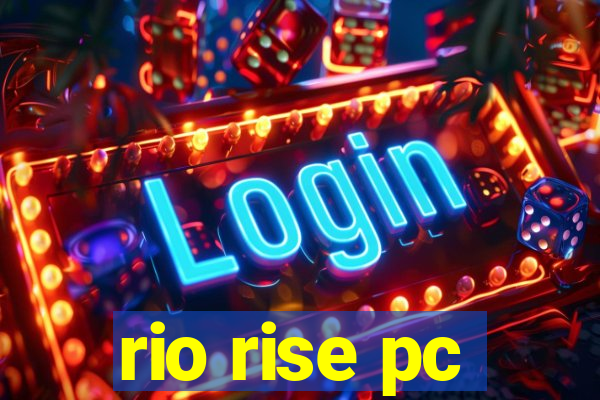 rio rise pc