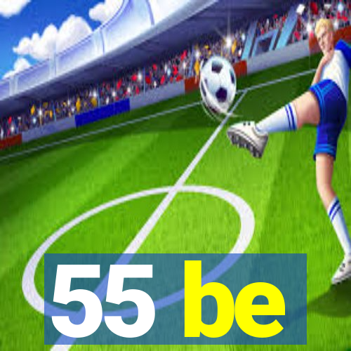 55 be