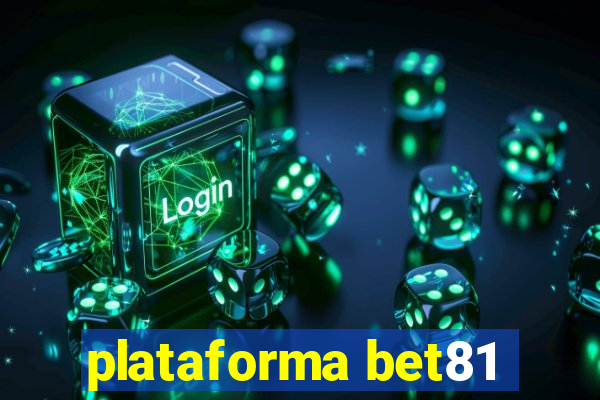 plataforma bet81